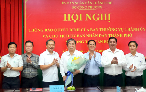 Trao Quyết định bổ nhiệm ông Ngô Thái Chân làm Giám đốc Sở Công Thương TP Cần Thơ